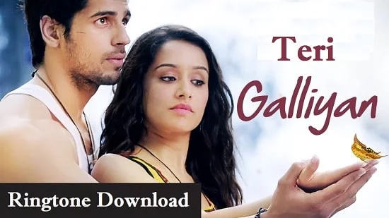 Teri Galliyan Ringtone Download – Songs Mp3 Mobile Ringtones