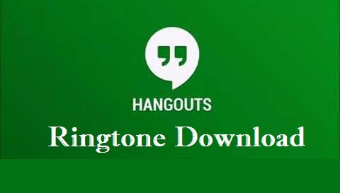 Hangout Music Ringtone Download - New Mp3 Mobile Ringtones