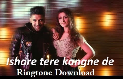 Ishare Tere Songs Ringtone Download - New Mp3 Ringtones