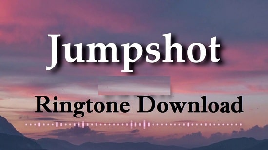 Jumpshot Song Ringtone Download - New Mp3 Mobile Ringtones 