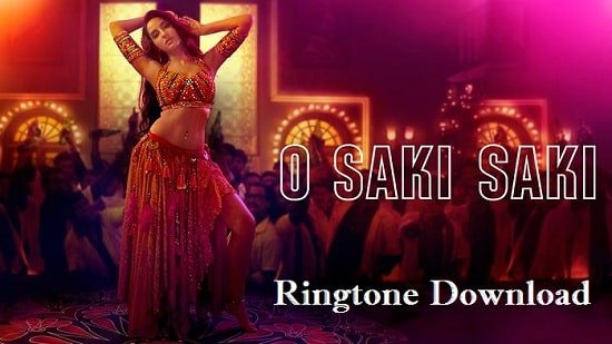 O Saki Saki Ringtone Download - Songs Mp3 Ringtones