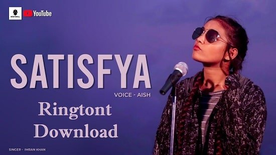 Satisfya Ringtone Download - Imran Khan Songs Mp3 Ringtones