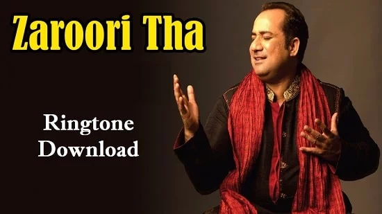 Zaroori Tha Ringtone Download – Songs Mp3 Ringtones