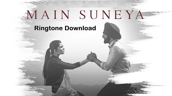 Main Suneya Ammy Virk Ringtone Download - Songs Free Mp3 Tones