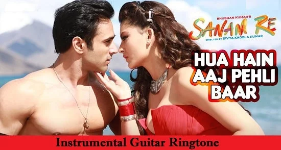 Hua Hai Aaj Pehli Baar Instrumental And Guitar Ringtone