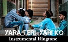 Yara Teri Yari Ko Instrumental Ringtone Download - Free Mp3 Mobile Tones