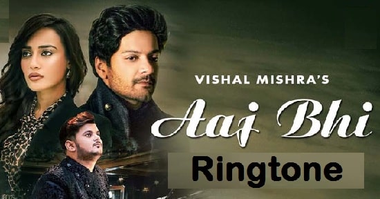 Aaj Bhi Song Ringtone Download - Vishal Mishra Free Mp3 Tones
