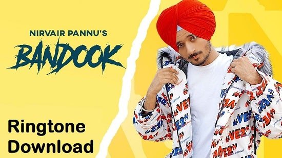 Bandook Song Ringtone Download – Nirvair Pannu Mp3 Mobile Tones