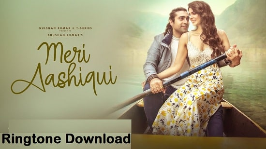 Meri Aashiqui Song Ringtone Download - Rochak Kohli Mp3 Mobile Tones
