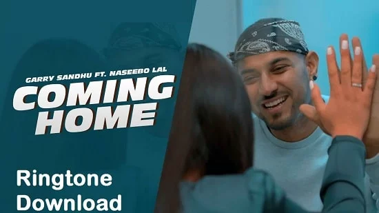 Coming Home Song Ringtone Download – Garry Sindhu Free Mp3 Tones